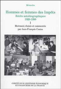Hommes et femmes des impôts. Récits autobiographiques, 1920-1990. Les premiers p