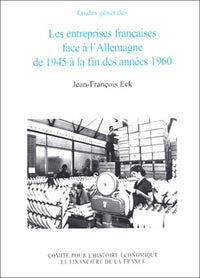 Les entreprises françaises face à l'Allemagne de 1945 à 1960