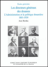 Les directeurs généraux des douanes, l'administration et la politique douanière