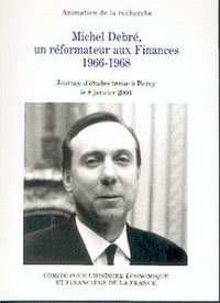 Michel Debré, un réformateur aux finances 1966-1968