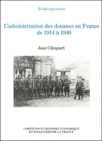 L'administration des douanes en France de 1914 à 1940