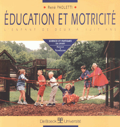 Education et motricité. L'enfant de deux à huit ans