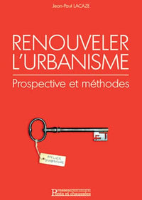 Renouveler urbanisme prospective et méthodes
