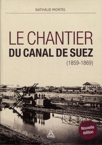 Le chantier du Canal de Suez