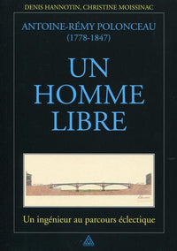 Antoine-Rémy Polonceau (1778-1847) - Un homme libre