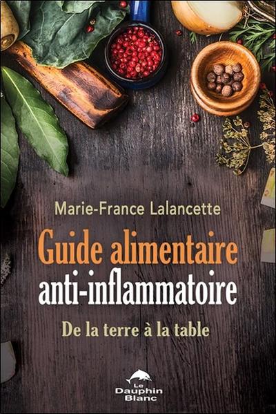 Guide alimentaire anti-inflammatoire - De la terre à la table