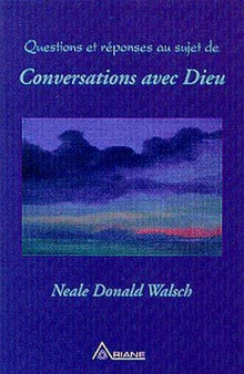 Questions réponses Conversations avec Dieu