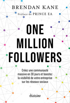 One million Followers - Créez une communauté massive en 30 jours et boostez la visibilité de votre entreprise sur les réseaux sociau