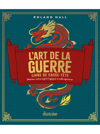 L'art de la guerre - Livre de casse-tête - Mettez votre esprit logique à rude épreuve