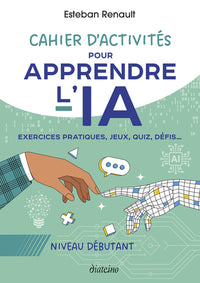 Cahier d'activités pour apprendre l'IA - Niveau débutant