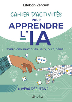 Cahier d'activités pour apprendre l'IA - Niveau débutant