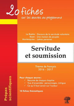 20 fiches sur les oeuvres thème de français 2016-2017 Prépa scientifique: servitude et soumission