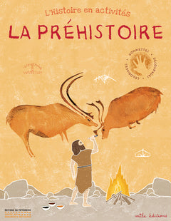La préhistoire: Histoire en activités