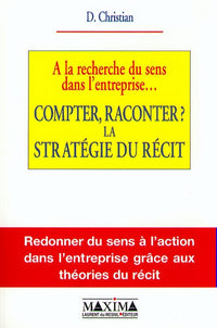 A la recherche du sens dans l'entreprise...compter raconter ?