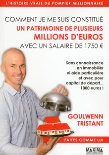 Comment je me suis constitué un patrimoine de plusieurs millions d'euros avec un salaire de 1750 