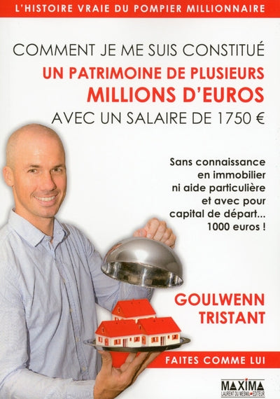 Comment je me suis constitué un patrimoine de plusieurs millions d'euros avec un salaire de 1750 