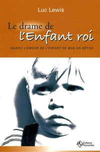 Le drame de l'enfant roi