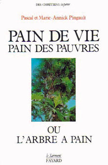 Pain de vie, pain des pauvres : ou l'arbre a pain
