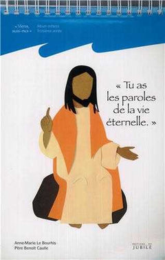 Viens, Suis-Moi - 3e année Tu as les paroles de la vie éternelle - Enfants - Album bleu