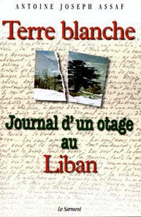 Terre blanche journal d' un otage au Liban