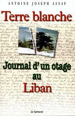 Terre blanche journal d' un otage au Liban
