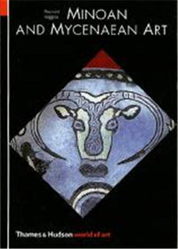 Minoan and Mycenaean Art (World of Art) /anglais