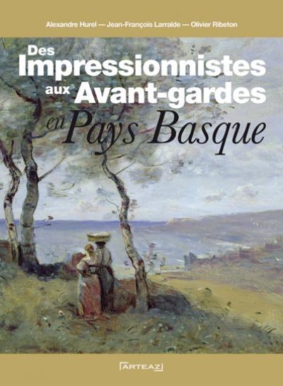 Des impressionnistes aux avant gardes en pays basque