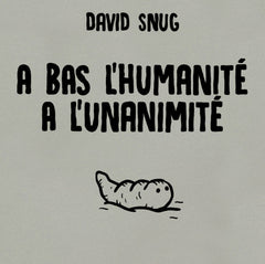 À bas l’humanité, à l'unanimité