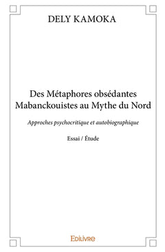 Des Métaphores obsédantes Mabanckouistes au Mythe du Nord