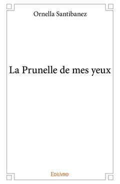 La Prunelle de mes yeux