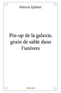 Pin-up de la galaxie, grain de sable dans l'univers