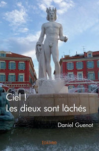 Ciel ! Les dieux sont lâchés