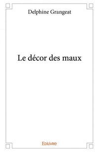 Le décor des maux