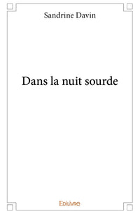 Dans la nuit sourde