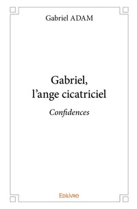 Gabriel, l'ange cicatriciel