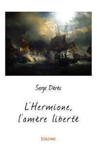 L'Hermione, l'amère liberté