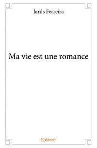 Ma vie est une romance