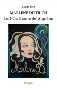 MARLENE DIETRICH Les Nuits Blanches de l'Ange Bleu