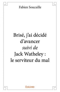 Brisé, j'ai décidé d'avancer