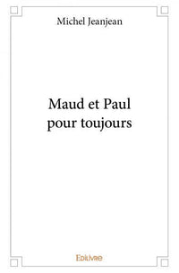 Maud et Paul pour toujours