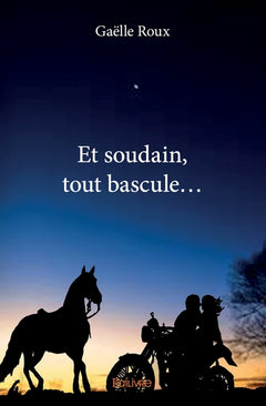 Et soudain, tout bascule...