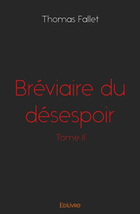 Bréviaire du désespoir - Tome 2