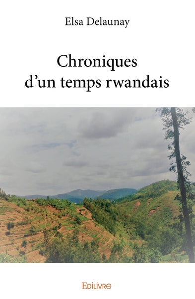 Chroniques d'un temps rwandais