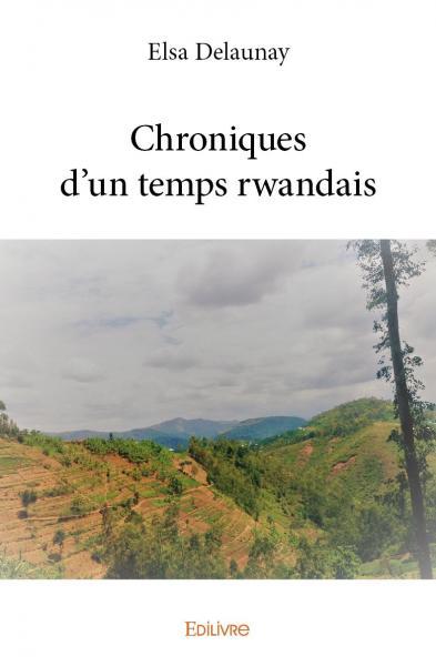 Chroniques d'un temps rwandais