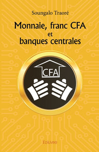 Monnaie, franc CFA et banques centrales
