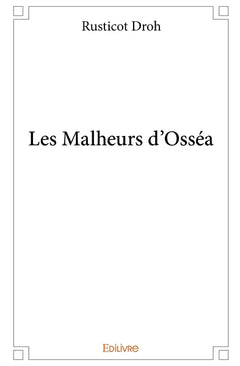 Les malheurs d'Osséa