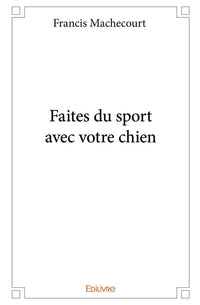 Faites du sport avec votre chien