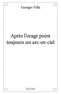 Après l'orage point toujours un arc-en-ciel