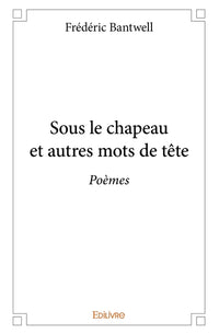 Sous le chapeau et autres mots de tête