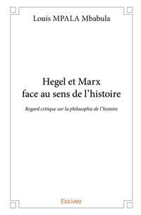Hegel et Marx face au sens de l'histoire